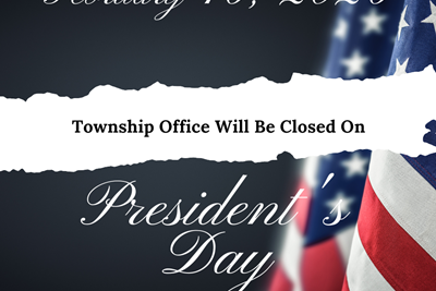 Township Offices Closed in observance of Presidents' Day